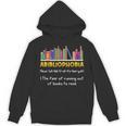 Abibliophobia Fear Of Running Out Of Books Read Book Unisex Hoodie Abibliophobia Fear Of Running Out Of Books Read Book Unisex Hoodie