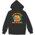 Ban The Fascist Save The Books For a Book Fan Unisex Hoodie Ban The Fascist Save The Books For a Book Fan Unisex Hoodie