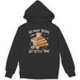 Book Reading Kafee Librarian Vele Books And Little Time Unisex Hoodie Book Reading Kafee Librarian Vele Books And Little Time Unisex Hoodie