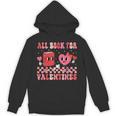 All Booked For Valentine Book Librarian Teacher Women Kids Unisex Hoodie All Booked For Valentine Book Librarian Teacher Women Kids Unisex Hoodie