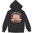 All Booked For Valentine’s Day Readers Teachers Bookworms Unisex Hoodie