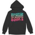 Bookish Reading Love Introverted But Willing To Discuss Book Unisex Hoodie