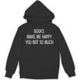 Books Make Me Happy You Not So Much Unisex Hoodie