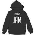 Books Are My Jam Graphic For Introverts Unisex Hoodie Books Are My Jam Graphic For Introverts Unisex Hoodie