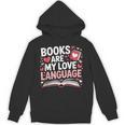 Books Are My Love Language Valentines Book Lover Teacher Unisex Hoodie Books Are My Love Language Valentines Book Lover Teacher Unisex Hoodie