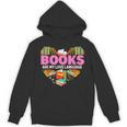Books Are My Love Language Valentine's Day Reading Lover Unisex Hoodie Books Are My Love Language Valentine's Day Reading Lover Unisex Hoodie