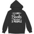 I Like Books And Maybe 3 People Unisex Hoodie