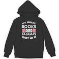 Books Pajamas Read Reading Book Librarian Women Girls Unisex Hoodie