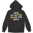 Bruh Did You Even Return Your Books Librarian Teacher Book Unisex Hoodie