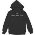 I Can't I Have Book Club Reading Quote Unisex Hoodie