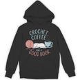 Coffee Crochet Good Book Bookish Yarn Crafter Unisex Hoodie Coffee Crochet Good Book Bookish Yarn Crafter Unisex Hoodie