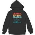 Cranky When Not Reading Retro Vintage Book Lover Unisex Hoodie Cranky When Not Reading Retro Vintage Book Lover Unisex Hoodie