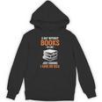 A Day Without Books Is Like Just Kidding I Have No Idea Unisex Hoodie A Day Without Books Is Like Just Kidding I Have No Idea Unisex Hoodie