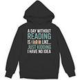 A Day Without Reading Is Like Book Lover Bookworm Men Women Unisex Hoodie A Day Without Reading Is Like Book Lover Bookworm Men Women Unisex Hoodie