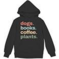 Dogs Books Coffee Plant Lover Gardening Cute Mom Life Unisex Hoodie Dogs Books Coffee Plant Lover Gardening Cute Mom Life Unisex Hoodie
