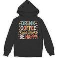 Drink Coffee Read Books Be Happy Aesthetic Quote Unisex Hoodie Drink Coffee Read Books Be Happy Aesthetic Quote Unisex Hoodie