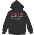 Drink Wine Read Books Be Happy Unisex Hoodie