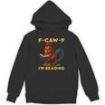 F-CAW-F I'm Reading Chicken Book Lover Introvert Meme Unisex Hoodie