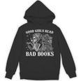 Good Girls Read Bad Books Reader Dark Romance Unisex Hoodie Good Girls Read Bad Books Reader Dark Romance Unisex Hoodie