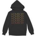 HOMEBODY For Men And Women Introverts Fun Graphic Unisex Hoodie