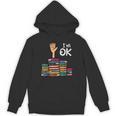 I'm Ok Read Book Reading Librarian Teacher Men Women Unisex Hoodie I'm Ok Read Book Reading Librarian Teacher Men Women Unisex Hoodie