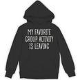 Introvert My Favorite Group Activity Is Leaving Unisex Hoodie Introvert My Favorite Group Activity Is Leaving Unisex Hoodie