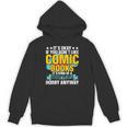 Its Okay If You Dont Like Comic Books Unisex Hoodie Its Okay If You Dont Like Comic Books Unisex Hoodie