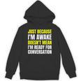 Just Because I'm Awake No Morning Person Introvert Witty Unisex Hoodie