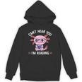 Kawaii Axolotl Can't Hear You I'm Reading Book Lover Unisex Hoodie
