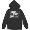 I Know How The Story Ends Book Of Revelation Jesus Is King Unisex Hoodie I Know How The Story Ends Book Of Revelation Jesus Is King Unisex Hoodie