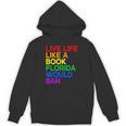 Live Life Like A Book Florida Would Ban LGBTQ Pride Equality Unisex Hoodie