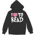 I LOVE TO READ Reading Books Bookworm Library Day Novelty Unisex Hoodie I LOVE TO READ Reading Books Bookworm Library Day Novelty Unisex Hoodie