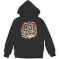I Love Reading Books Literature Enthusiast Fun Unisex Hoodie I Love Reading Books Literature Enthusiast Fun Unisex Hoodie