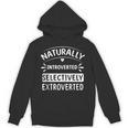 Naturally Introverted Selectively ExtrovertedIntrovert Joke Unisex Hoodie Naturally Introverted Selectively ExtrovertedIntrovert Joke Unisex Hoodie