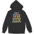Pet Dogs Read Books Be Happy Dog Lover Unisex Hoodie Pet Dogs Read Books Be Happy Dog Lover Unisex Hoodie