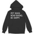 Pet Dogs Read Books Be Happy Unisex Hoodie Pet Dogs Read Books Be Happy Unisex Hoodie