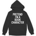 Pretend I'm A Book Character Costumes For Kids Halloween Unisex Hoodie Pretend I'm A Book Character Costumes For Kids Halloween Unisex Hoodie