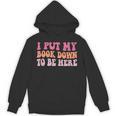 I Put My Book Down To Be Here Book Lover Book Nerd Unisex Hoodie