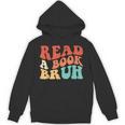 Read A Book Bruh Read Reading Librarian Boys Teen Kids Unisex Hoodie Read A Book Bruh Read Reading Librarian Boys Teen Kids Unisex Hoodie