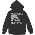 Read Books Drink Coffee Pet Dogs Fight Evil Bookworm Unisex Hoodie Read Books Drink Coffee Pet Dogs Fight Evil Bookworm Unisex Hoodie