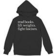 Read Books Lift Weights Fight Fascism Unisex Hoodie Read Books Lift Weights Fight Fascism Unisex Hoodie