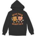Read Your Heart Out Teacher Valentines Reading Book Love Unisex Hoodie Read Your Heart Out Teacher Valentines Reading Book Love Unisex Hoodie