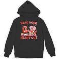 Read Your Heart Out Valentine Reading Book Girl Kid Teacher Unisex Hoodie Read Your Heart Out Valentine Reading Book Girl Kid Teacher Unisex Hoodie