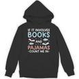 Reading Bedtime If It Involves Books And Pajamas Count Me In Unisex Hoodie