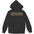 I Rescue Books Trapped In The Bookstore Book Lover Unisex Hoodie