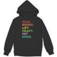 Retro Read Books Lift Heavy Pet Dogs Gym Book Lover Unisex Hoodie