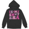 In My Smut Era Groovy Smut Book Reading Spicy Book Romance Unisex Hoodie In My Smut Era Groovy Smut Book Reading Spicy Book Romance Unisex Hoodie