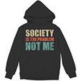 Society Is The Problem Not Me Sarcastic Introvert Unisex Hoodie Society Is The Problem Not Me Sarcastic Introvert Unisex Hoodie
