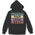 Support Your Local Library Worker Librarian Bookworm Unisex Hoodie Support Your Local Library Worker Librarian Bookworm Unisex Hoodie