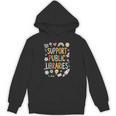Support Public Libraries Reading Book Nerd Bookworm Literacy Unisex Hoodie Support Public Libraries Reading Book Nerd Bookworm Literacy Unisex Hoodie